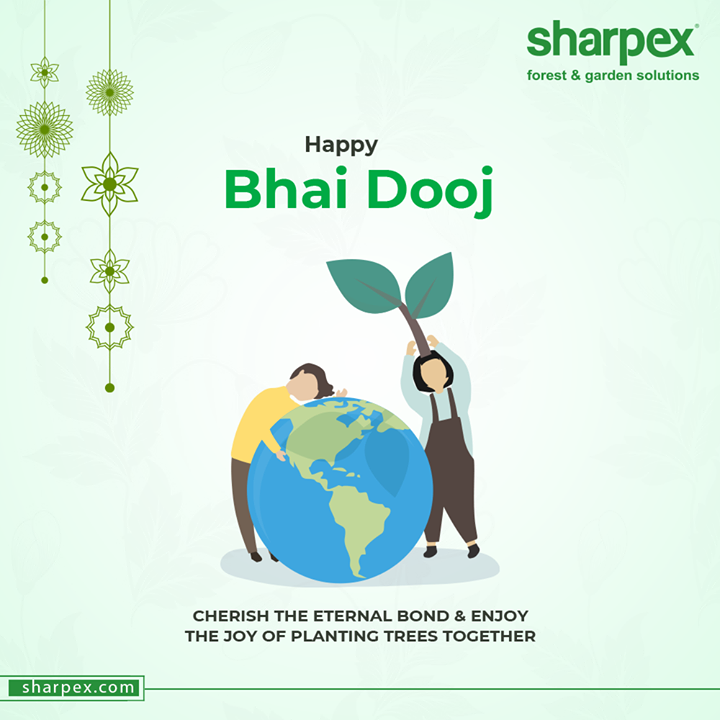 Sharpex Engineering,  HappyBhaiDooj, BhaiDooj, BhaiDooj2020, Siblinghood, IndianFestivals, Celebration, HappyDiwali, FestiveSeason, GardeningTools, ModernGardeningTools, GardeningProducts, GardenProduct, Sharpex, SharpexIndia